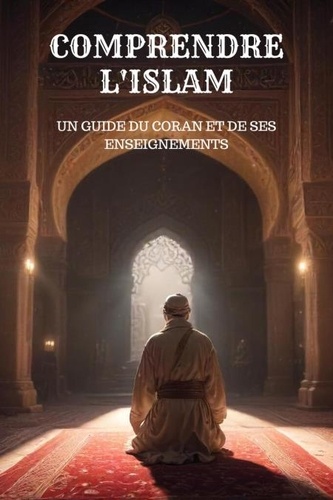  LARS JENSEN - Comprendre l'Islam - Un Guide du Coran et de Ses Enseignements.