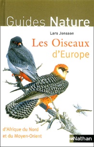 Lars Jonsson - Les oiseaux d'Europe d'Afrique du Nord et du Moyen-Orient.