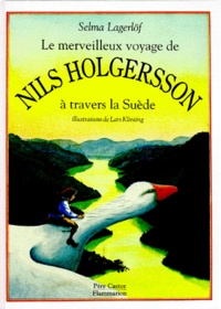 Lars Klinting et Selma Lagerlöf - Le Merveilleux voyage de Nils Holgersson à travers la Suède.