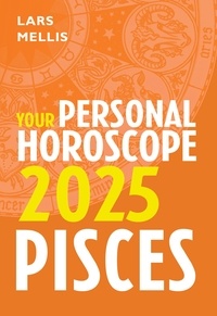 Lars Mellis - Pisces 2025: Your Personal Horoscope.