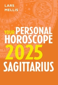 Lars Mellis - Sagittarius 2025: Your Personal Horoscope.