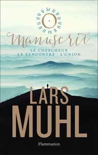 Meilleurs livres gratuits à télécharger sur kindle O' Manuscrit  - Le Chercheur ; La Rencontre ; L'Union par Lars Muhl CHM 9782081412323 (Litterature Francaise)