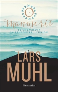 Téléchargement de manuels pdf O' Manuscrit  - Le Chercheur ; La Rencontre ; L'Union par Lars Muhl in French