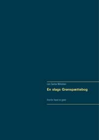 Lars Sachse Mikkelsen - En slags Grønspættebog - Hvorfor havet er grønt.