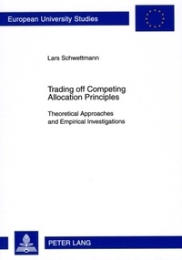 Lars Schwettmann - Trading off Competing Allocation Principles - Theoretical Approaches and Empirical Investigations.