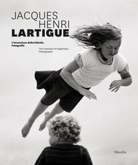  LARTIGUE JACQUE HENR - Jacques Henri Lartigue - The invention of happiness.