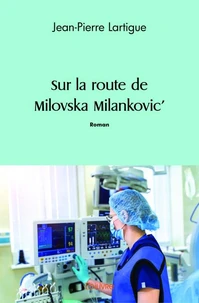 Sur la route de Milovska Milankovic'