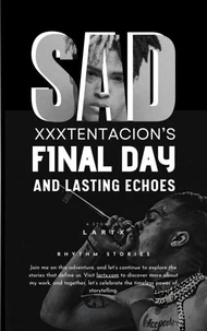 Sad: XXXTENTACION’s Final Day and Lasting Echoes