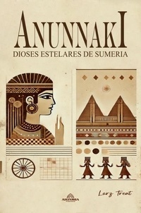  Larz Trent - Anunnaki - Dioses Estelares de Sumeria.