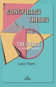  Larz Trent - Conspiracy Theory "The Order".