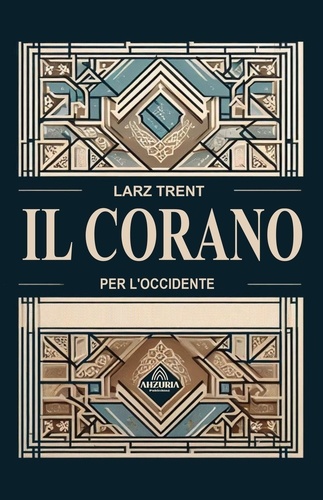  Larz Trent - Il Corano per l'Occidente.