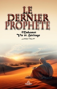 Larz Trent - Le Dernier Prophète - Muhammad : Vie Et Héritage.