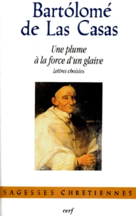 Une Plume A La Force D'Un Glaive. Lettres Choisies