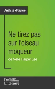 Ne tirez pas sur l'oiseau moqueur de Nelle Harper Lee