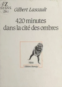 420 minutes dans la cité des ombres