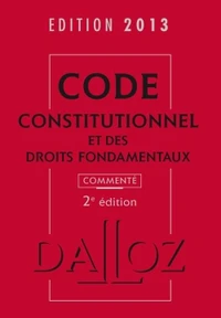 Code constitutionnel et des droits fondamentaux 2013