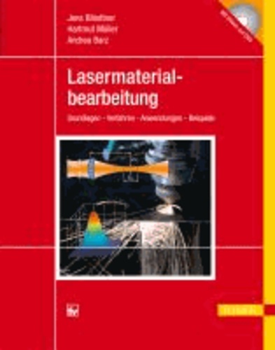 Lasermaterialbearbeitung - Grundlagen - Verfahren - Anwendungen - Beispiele.