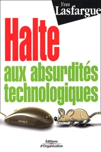 Halte Aux Absurdites Technologiques