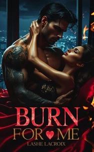 Burn For Me