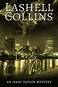  Lashell Collins - Curses &amp; Vows - Isaac Taylor Mystery Series, #6.