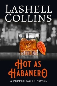  Lashell Collins - Hot As Habanero - Pepper James FBI, #1.