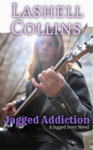  Lashell Collins - Jagged Addiction - Jagged Ivory Series, #3.