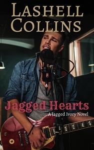  Lashell Collins - Jagged Hearts - Jagged Ivory Series, #1.