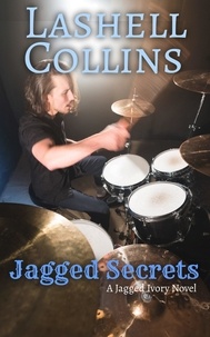  Lashell Collins - Jagged Secrets - Jagged Ivory Series, #4.