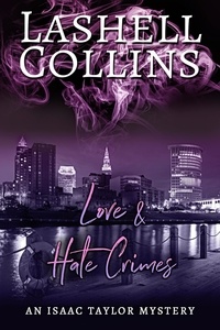  Lashell Collins - Love &amp; Hate Crimes - Isaac Taylor Mystery Series, #10.