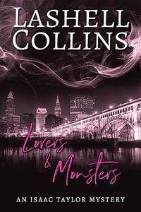  Lashell Collins - Lovers &amp; Monsters - Isaac Taylor Mystery Series, #2.