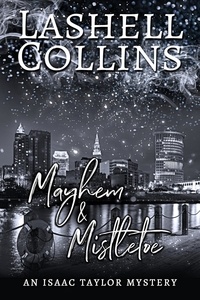  Lashell Collins - Mayhem &amp; Mistletoe - Isaac Taylor Mystery Series, #8.