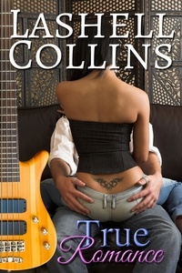  Lashell Collins - True Romance - True Romance Rocker Series, #1.