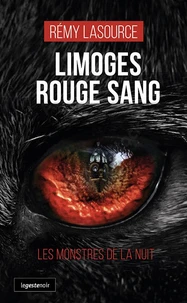 Limoges rouge-sang - les monstres de la nuit (coll. geste noir)