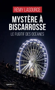 Mystere a biscarrosse - le fugitif des oceanes (coll. geste noir)