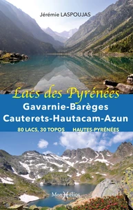 Lacs des Pyrénées : Gavarnie, Barèges, Cauterets, Hautacam, Azun