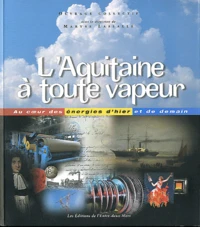 L'Aquitaine à toute vapeur