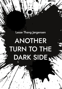 Lasse Thang Jørgensen - Another turn to the dark side.