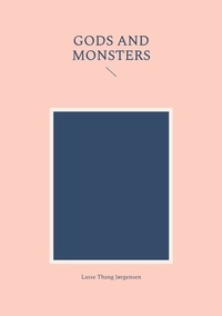 Lasse Thang Jørgensen - Gods and Monsters.
