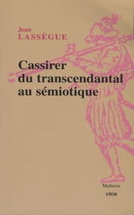 Ernst Cassirer, du transcendental au sémiotique