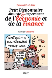  Lasserpe et Emmanuel Cugny - Petit dictionnaire absurde et impertinent de l'économie et de la finance.