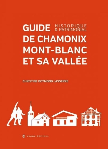 Lasserre christine Boymond - Guide de Chamonix et sa vallée - Historique et patrimonial.