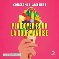 Plaidoyer  pour la gourmandise