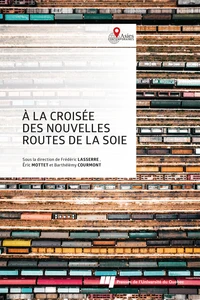A la croisée des nouvelles routes de la soie