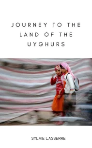 Journey to the land of the Uyghurs