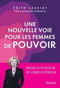 Une nouvelle voie pour les femmes de pouvoir - Briser le plafond de verre intérieur