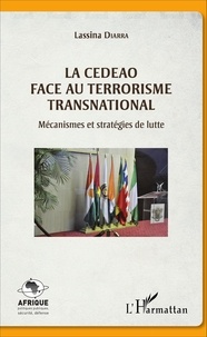 Lassina Diarra - La CEDEAO face au terrorisme transnational - Mécanismes et stratégies de lutte.
