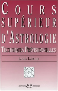 Cours Superieur D'Astrologie. Techniques Previsionnelles