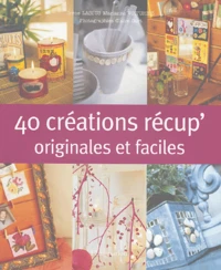 40 créations récup' originales et faciles