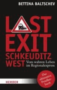 Last Exit Schkeuditz West - Vom wahren Leben im Regionalexpress.