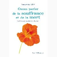 Oser parler de la souffrance et de la mort